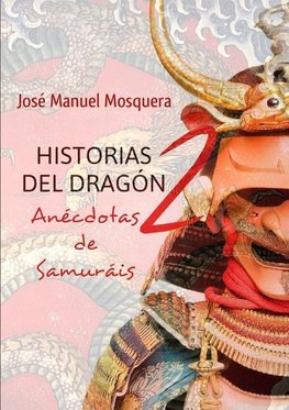 HISTORIAS DEL DRAGON 2 Anécdotas de Samuráis