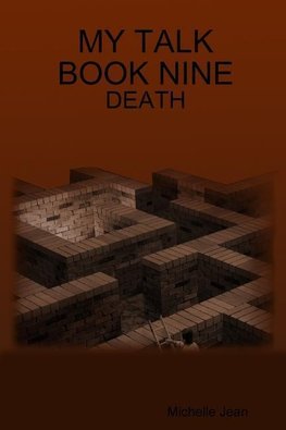 MY TALK BOOK NINE - DEATH