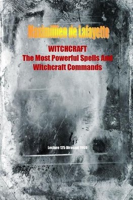 WITCHCRAFT. The Most Powerful Spells and Witchcraft Commands. 4th Edition