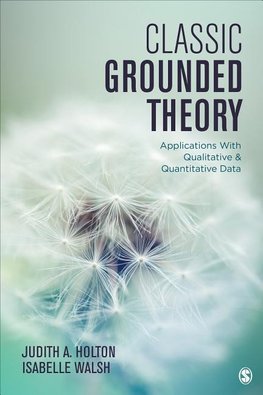 Holton, J: Classic Grounded Theory