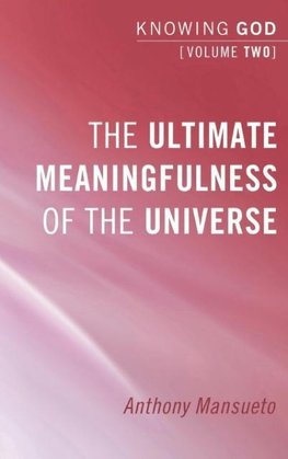 The Ultimate Meaningfulness of the Universe