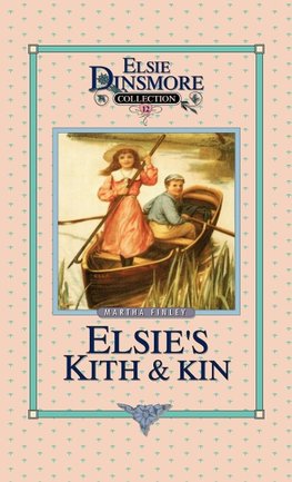 Elsie's Kith and Kin, Book 12