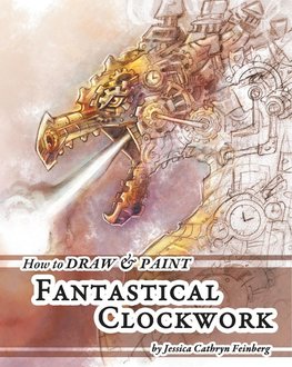 How to Draw & Paint Fantastical Clockwork