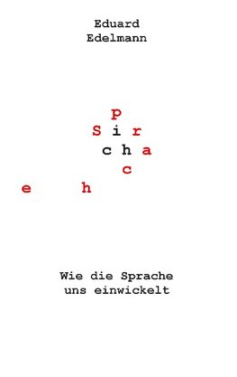 Wie die Sprache uns einwickelt