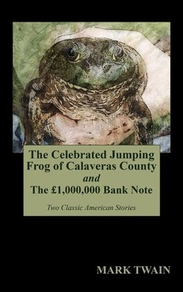 "The Celebrated Jumping Frog of Calaveras County" and "The £1,000,000 Bank Note"