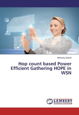 Hop count based Power Efficient Gathering HOPE in WSN