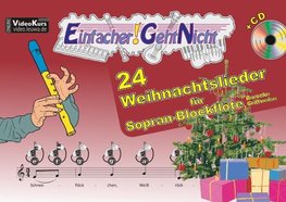 Einfacher!-Geht-Nicht: 24 Weihnachtslieder für Sopran-Blockflöte (Barocke Griffweise) mit CD