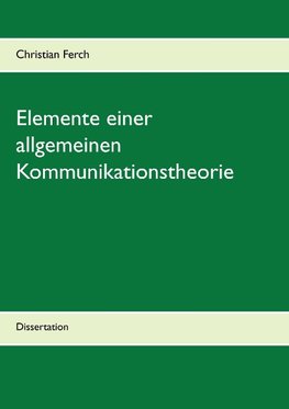 Elemente einer allgemeinen Kommunikationstheorie