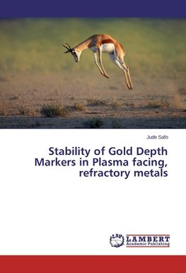 Stability of Gold Depth Markers in Plasma facing, refractory metals