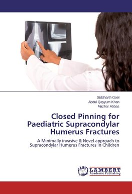 Closed Pinning for Paediatric Supracondylar Humerus Fractures