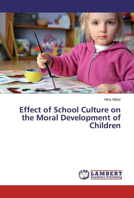 Effect of School Culture on the Moral Development of Children