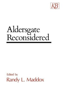 Aldersgate Reconsidered