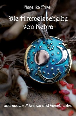 Die Himmelsscheibe von Nebra