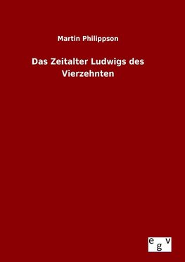 Das Zeitalter Ludwigs des Vierzehnten