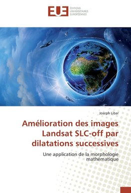 Amélioration des images Landsat SLC-off par dilatations successives