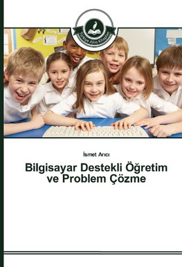 Bilgisayar Destekli Ögretim ve Problem Çözme