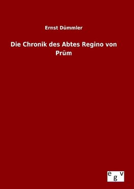 Die Chronik des Abtes Regino von Prüm