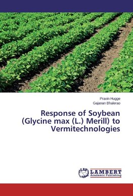 Response of Soybean (Glycine max (L.) Merill) to Vermitechnologies