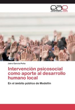 Intervención psicosocial como aporte al desarrollo humano local