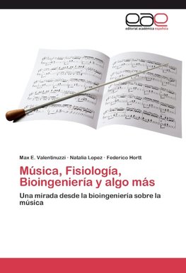 Música, Fisiología, Bioingeniería y algo más