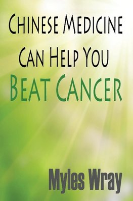 Chinese Medicine Can Help You Beat Cancer