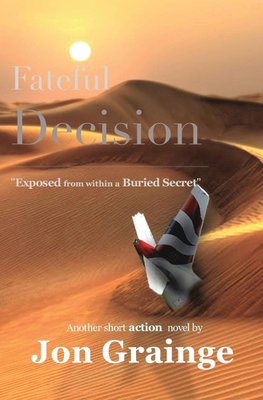 Fateful Decision _________________________________________________ "Exposed from within a Buried Secret"