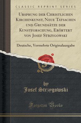 Strzygowski, J: Ursprung der Christlichen Kirchenkunst, Neue