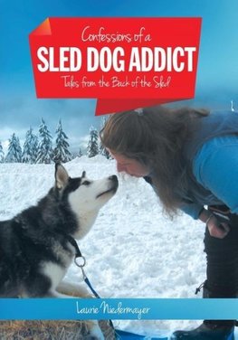 Confessions of a Sled Dog Addict