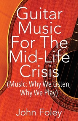 Guitar Music for the Mid-Life Crisis