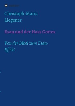 Esau und der Hass Gottes