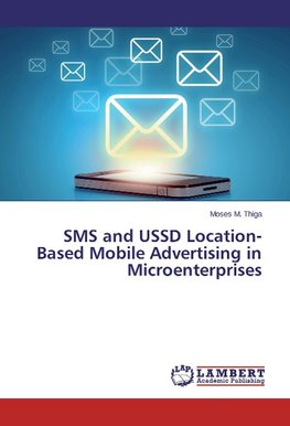 SMS and USSD Location-Based Mobile Advertising in Microenterprises