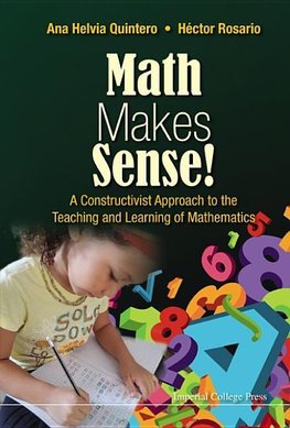 Hector, R:  Math Makes Sense!: A Constructivist Approach To