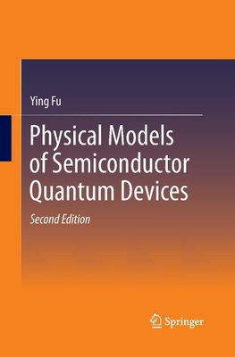 Physical Models of Semiconductor Quantum Devices