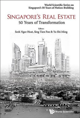 Foo, S:  Singapore's Real Estate: 50 Years Of Transformation