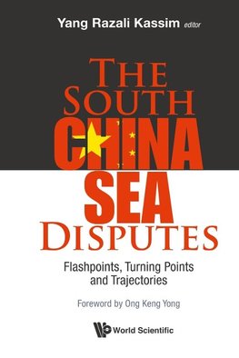 Razali, K:  South China Sea Disputes, The: Flashpoints, Turn