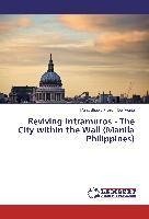 Reviving Intramuros - The City within the Wall (Manila Philippines)