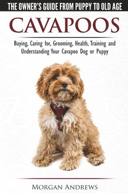 Andrews, M: Cavapoos - The Owner's Guide From Puppy To Old A