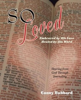 So Loved -- Embraced by His Love and Healed by His Word