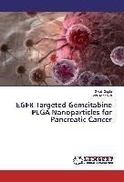 EGFR Targeted Gemcitabine PLGA Nanoparticles for Pancreatic Cancer