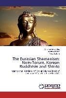 The Eurasian Shamanism: Num-Torum, Korean Buddhism and Shinto