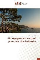 Un équipement culturel pour une ville balnéaire