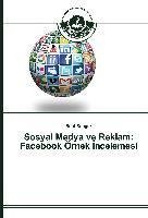 Sosyal Medya ve Reklam: Facebook Örnek Incelemesi