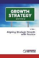 Aligning Strategic Growth with Practice