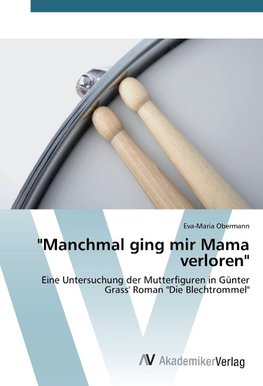 "Manchmal ging mir Mama verloren"