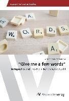 "Give me a few words"