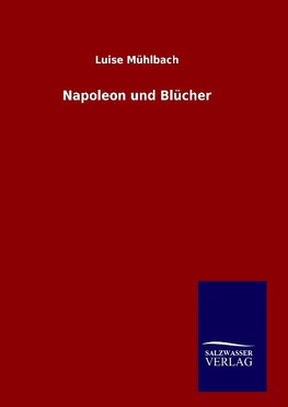 Napoleon und Blücher