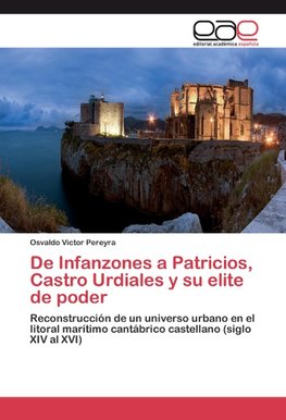 De Infanzones a Patricios, Castro Urdiales y su elite de poder