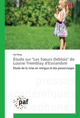 Étude sur "Les Soeurs Deblois" de Louise Tremblay d'Essiambre