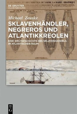 Zeuske, M: Sklavenhändler, Negreros und Atlantikkreolen