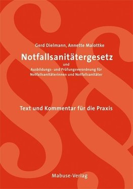 Notfallsanitätergesetz und Ausbildungs- und Prüfungsverordnung für Notfallsanitäterinnen und Notfallsanitäter